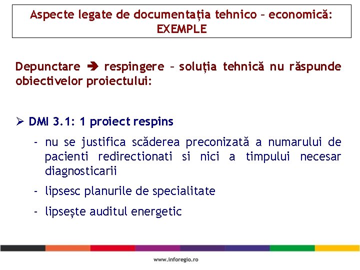 Aspecte legate de documentația tehnico – economică: EXEMPLE Depunctare respingere – soluția tehnică nu