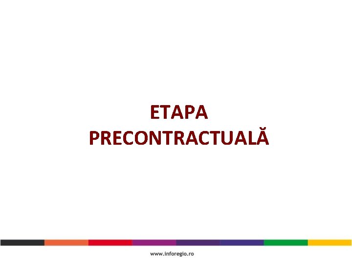 ETAPA PRECONTRACTUALĂ ETAPA PRECONTRACTUALĂ