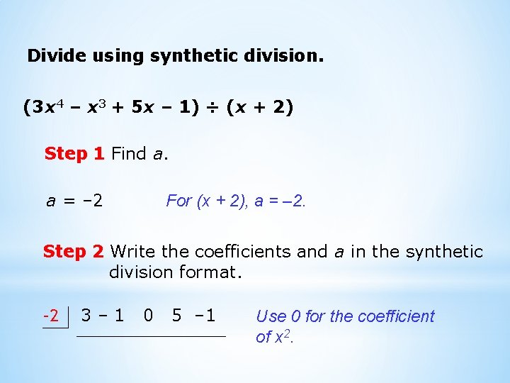 Divide using synthetic division. (3 x 4 – x 3 + 5 x –