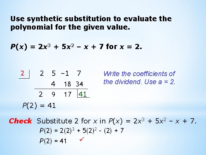 Use synthetic substitution to evaluate the polynomial for the given value. P(x) = 2