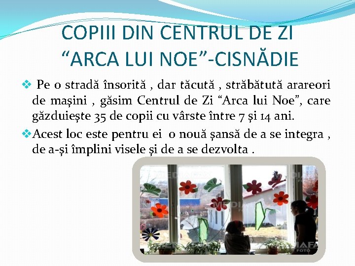 COPIII DIN CENTRUL DE ZI “ARCA LUI NOE”-CISNĂDIE v Pe o stradă însorită ,