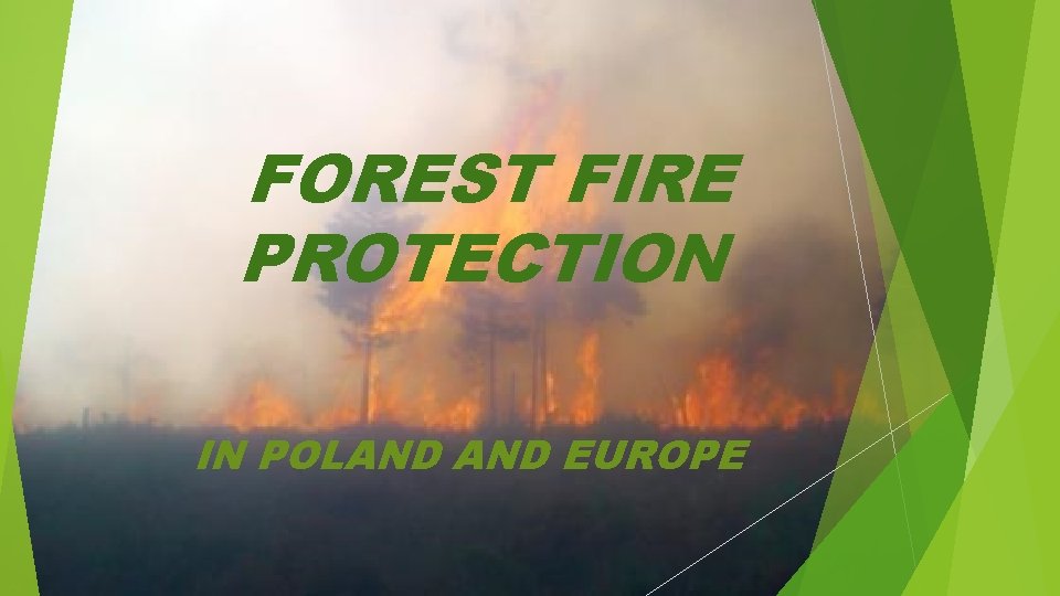 FOREST FIRE PROTECTION IN POLAND EUROPE 