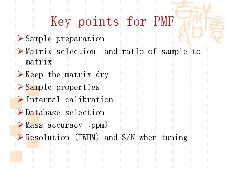 Key points for PMF Ø Sample preparation Ø Matrix selection and ratio of sample