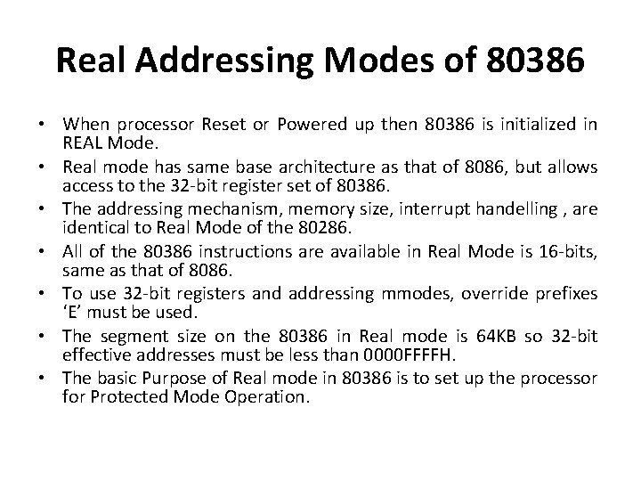 Real Addressing Modes of 80386 • When processor Reset or Powered up then 80386