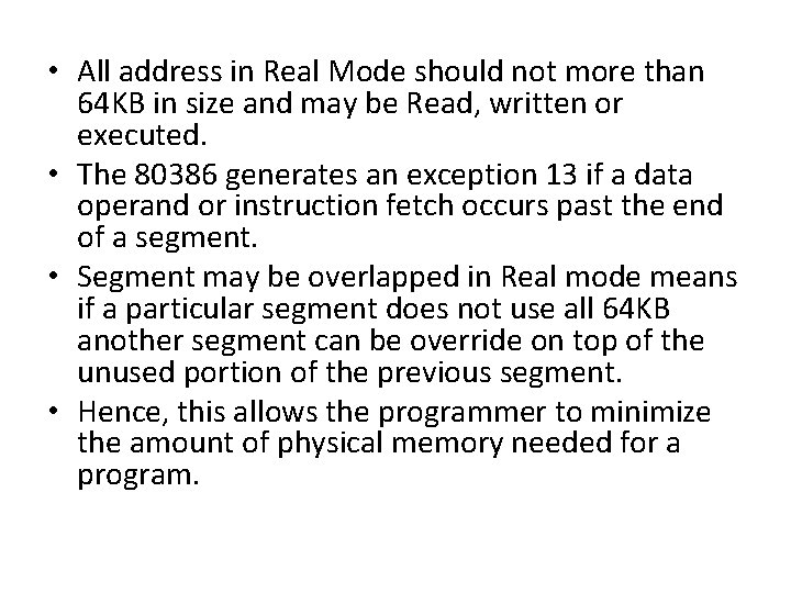  • All address in Real Mode should not more than 64 KB in