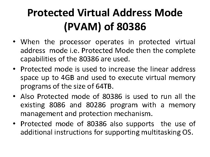 Protected Virtual Address Mode (PVAM) of 80386 • When the processor operates in protected