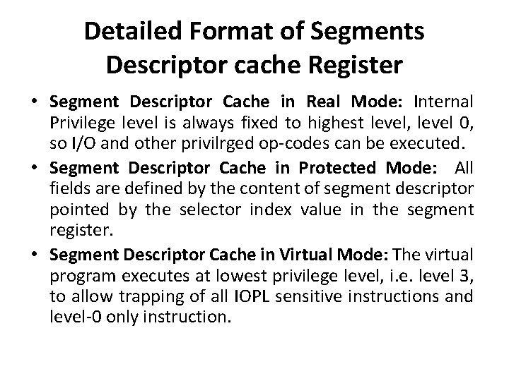 Detailed Format of Segments Descriptor cache Register • Segment Descriptor Cache in Real Mode: