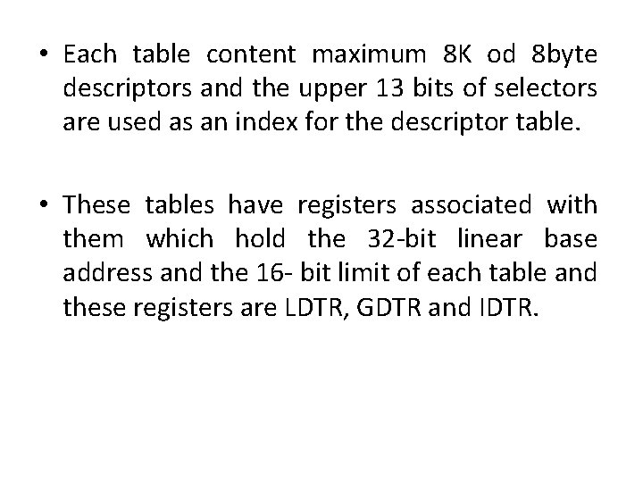  • Each table content maximum 8 K od 8 byte descriptors and the
