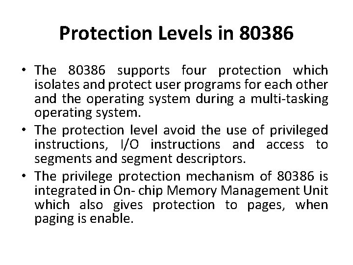 Protection Levels in 80386 • The 80386 supports four protection which isolates and protect