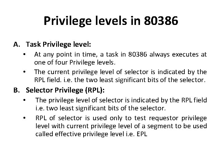 Privilege levels in 80386 A. Task Privilege level: • • At any point in