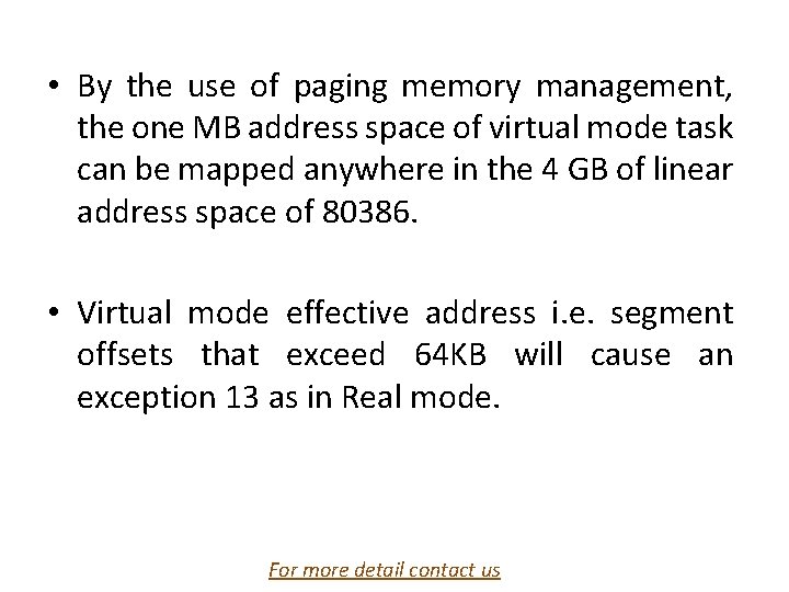  • By the use of paging memory management, the one MB address space