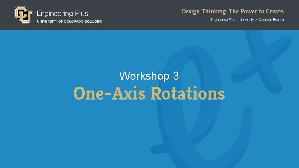 Workshop 3 One-Axis Rotations 