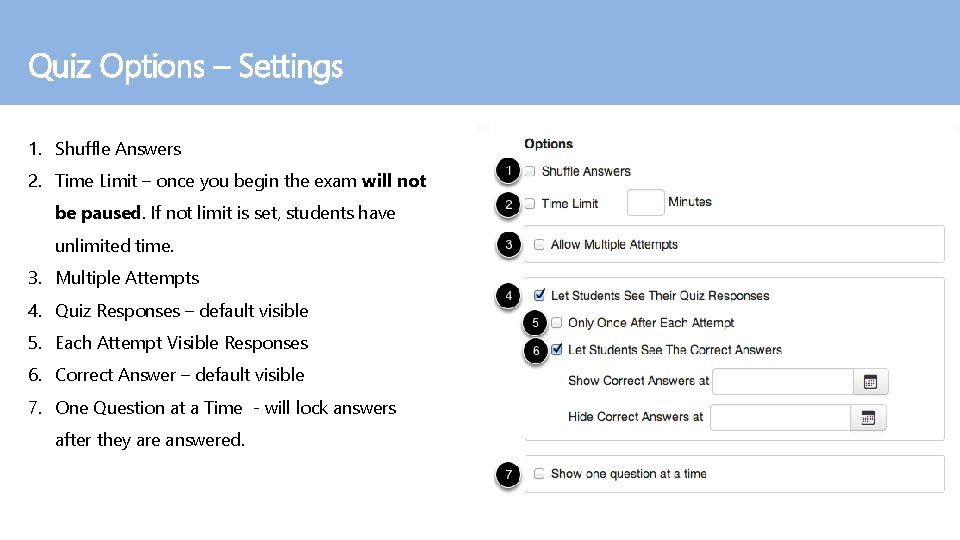 Quiz Options – Settings 1. Shuffle Answers 2. Time Limit – once you begin