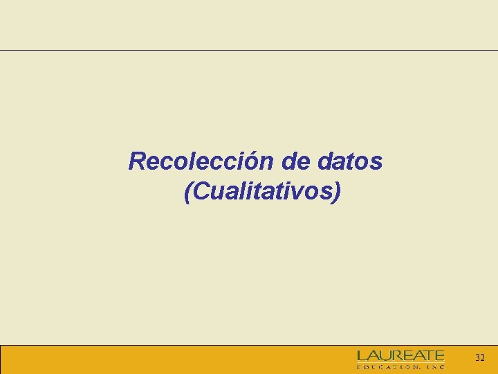 Recolección de datos (Cualitativos) 32 