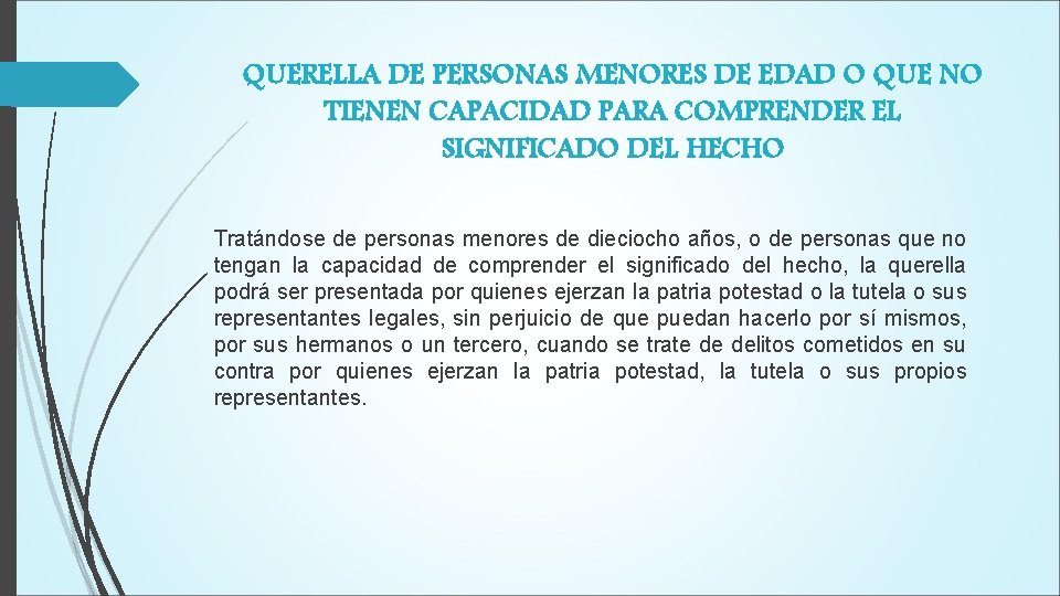 QUERELLA DE PERSONAS MENORES DE EDAD O QUE NO TIENEN CAPACIDAD PARA COMPRENDER EL