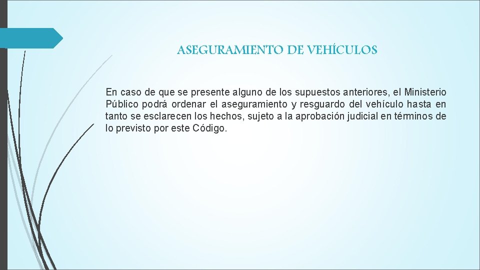 ASEGURAMIENTO DE VEHÍCULOS En caso de que se presente alguno de los supuestos anteriores,