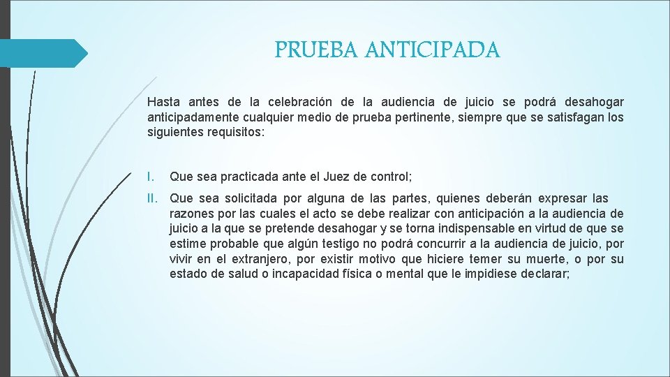 PRUEBA ANTICIPADA Hasta antes de la celebración de la audiencia de juicio se podrá