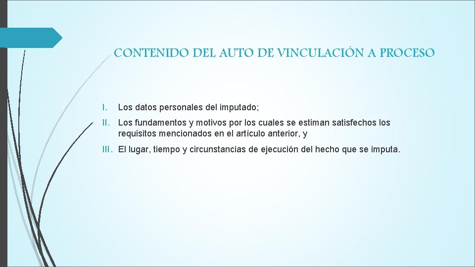 CONTENIDO DEL AUTO DE VINCULACIÓN A PROCESO I. Los datos personales del imputado; II.
