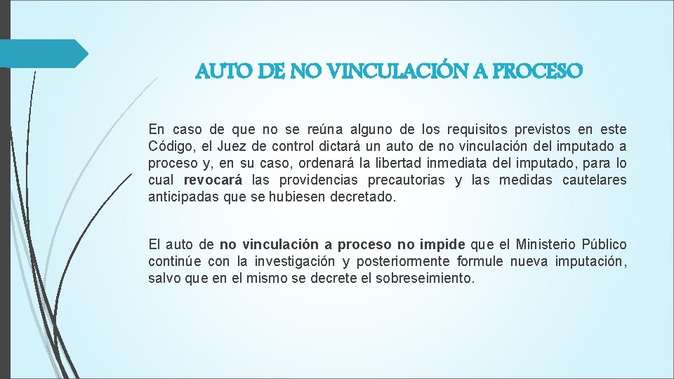 AUTO DE NO VINCULACIÓN A PROCESO En caso de que no se reúna alguno