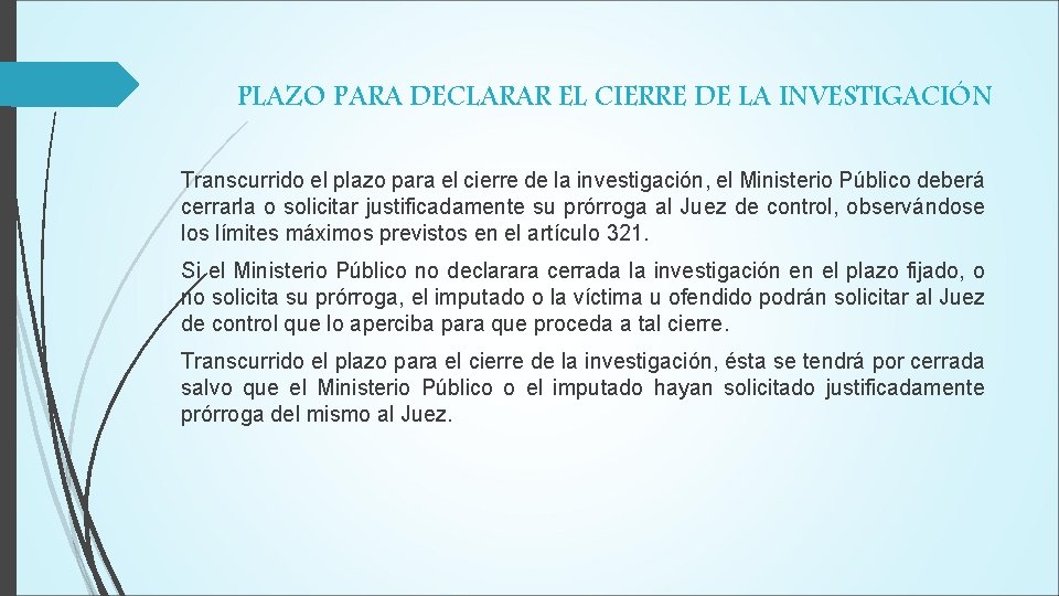 PLAZO PARA DECLARAR EL CIERRE DE LA INVESTIGACIÓN Transcurrido el plazo para el cierre