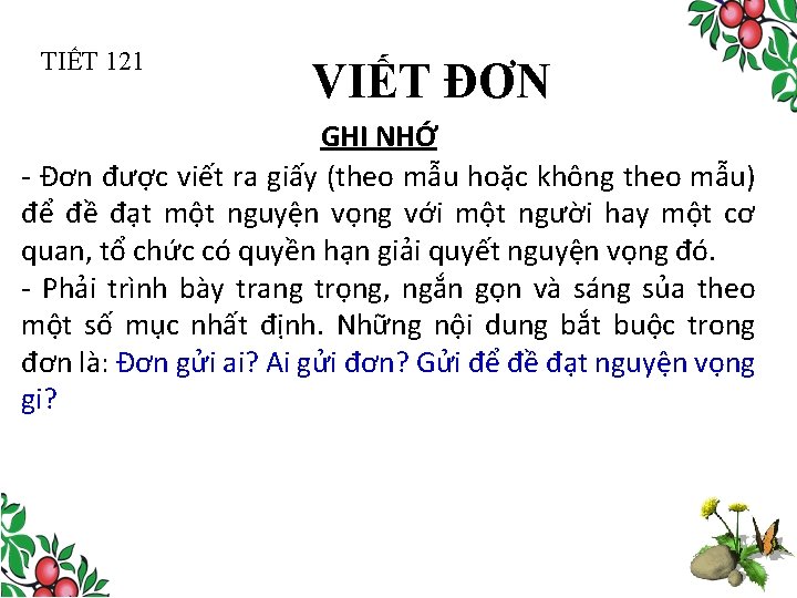 TIẾT 121 VIẾT ĐƠN GHI NHỚ - Đơn được viết ra giấy (theo mẫu