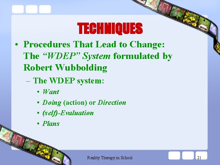 TECHNIQUES • Procedures That Lead to Change: The “WDEP” System formulated by Robert Wubbolding