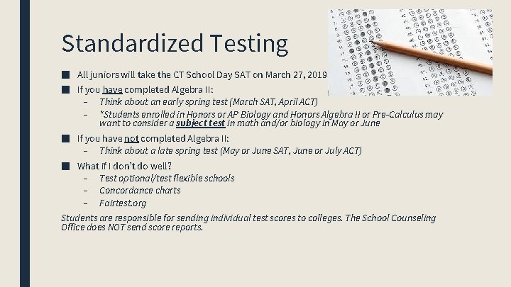 Standardized Testing ■ All juniors will take the CT School Day SAT on March