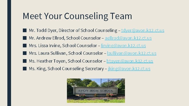 Meet Your Counseling Team ■ Mr. Todd Dyer, Director of School Counseling – tdyer@avon.