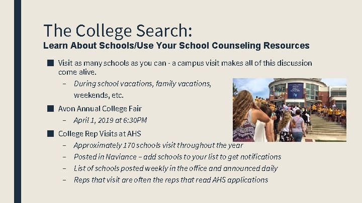 The College Search: Learn About Schools/Use Your School Counseling Resources ■ Visit as many