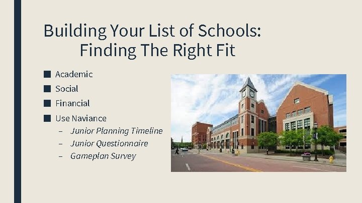 Building Your List of Schools: Finding The Right Fit ■ Academic ■ Social ■