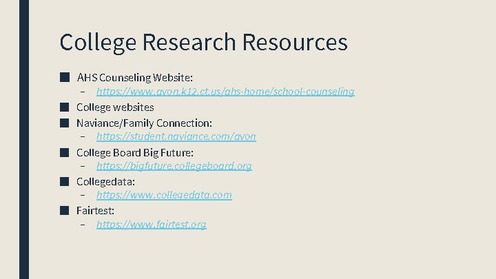 College Research Resources ■ AHS Counseling Website: ■ ■ ■ – https: //www. avon.