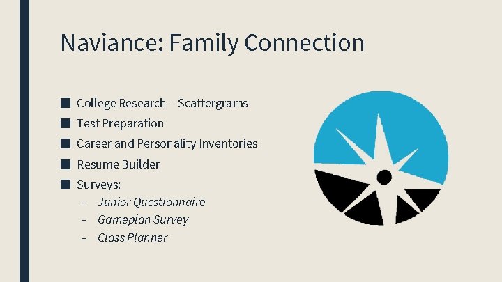 Naviance: Family Connection ■ College Research – Scattergrams ■ Test Preparation ■ Career and