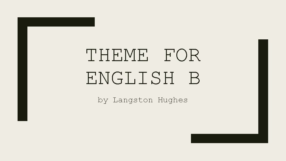 THEME FOR ENGLISH B by Langston Hughes 