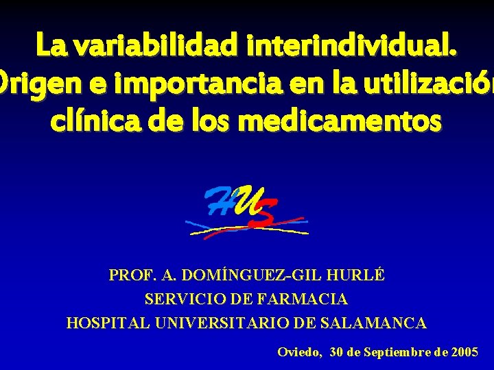 La variabilidad interindividual. Origen e importancia en la utilización clínica de los medicamentos PROF.