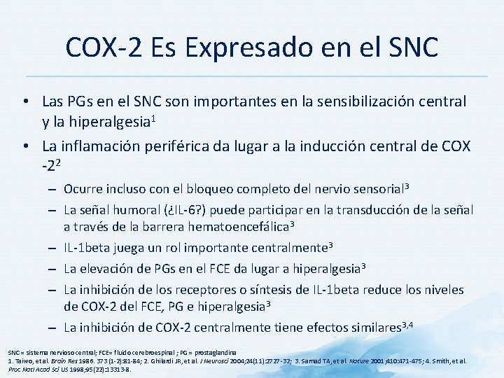 COX-2 Es Expresado en el SNC • Las PGs en el SNC son importantes