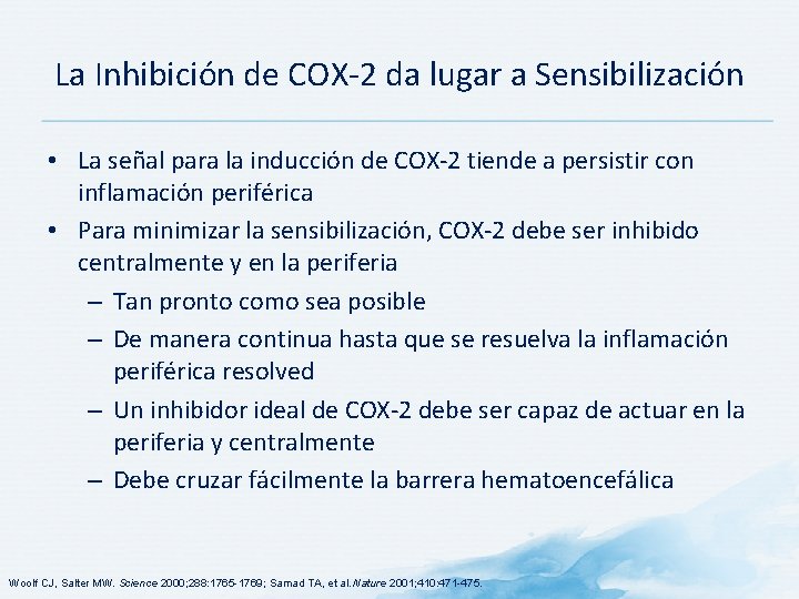 La Inhibición de COX-2 da lugar a Sensibilización • La señal para la inducción