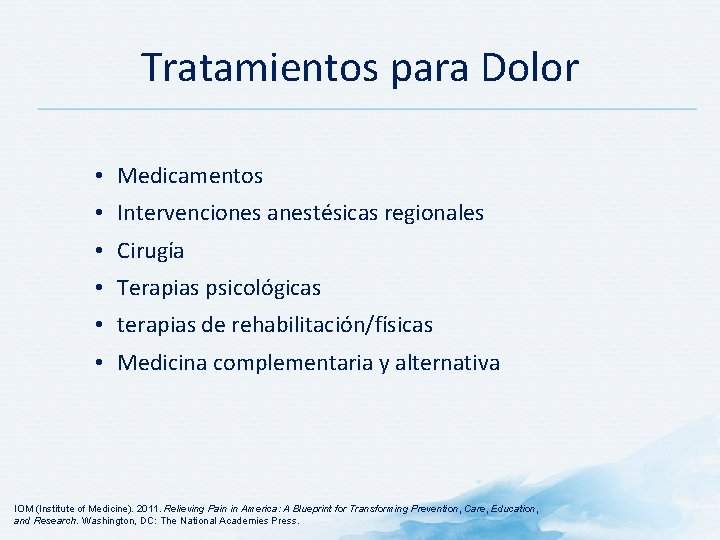 Tratamientos para Dolor • Medicamentos • Intervenciones anestésicas regionales • Cirugía • Terapias psicológicas