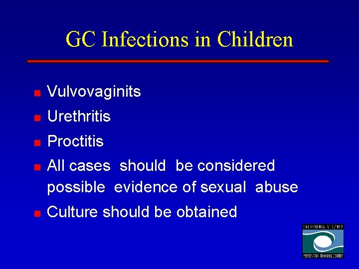 GC Infections in Children n Vulvovaginits n Urethritis n Proctitis n n All cases