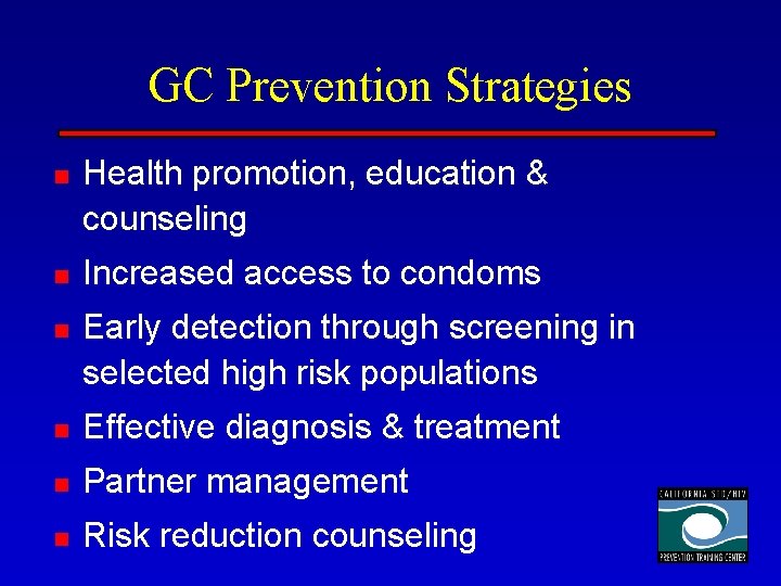 GC Prevention Strategies n n n Health promotion, education & counseling Increased access to