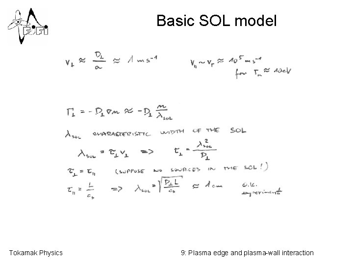 Basic SOL model Tokamak Physics 9: Plasma edge and plasma-wall interaction 
