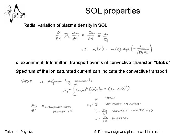 SOL properties Radial variation of plasma density in SOL: x experiment: Intermittent transport events