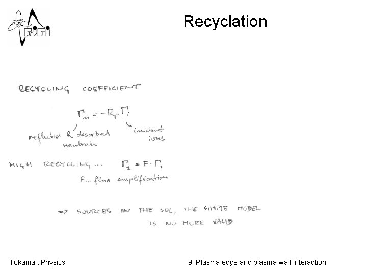 Recyclation Tokamak Physics 9: Plasma edge and plasma-wall interaction 