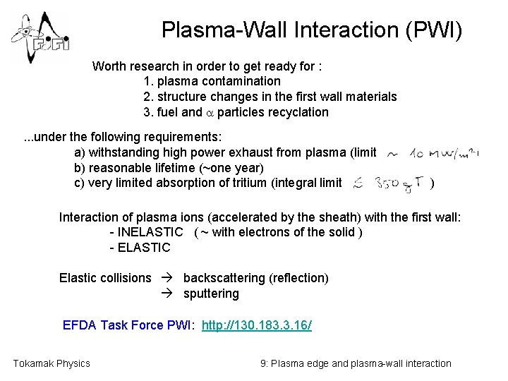 Plasma-Wall Interaction (PWI) Worth research in order to get ready for : 1. plasma