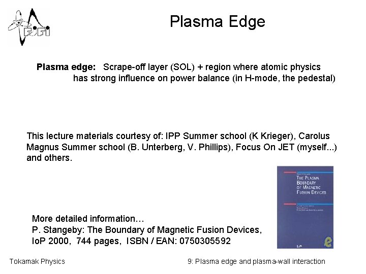 Plasma Edge Plasma edge: Scrape-off layer (SOL) + region where atomic physics has strong