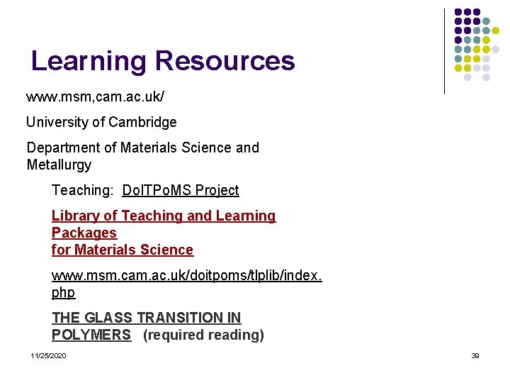 Learning Resources www. msm, cam. ac. uk/ University of Cambridge Department of Materials Science