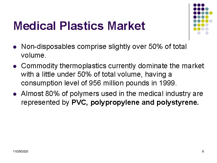 Medical Plastics Market l l l Non-disposables comprise slightly over 50% of total volume.