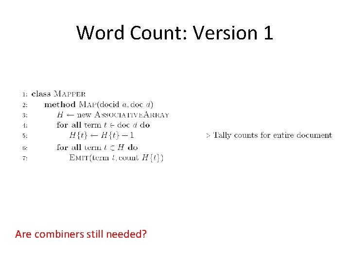 Word Count: Version 1 Are combiners still needed? 