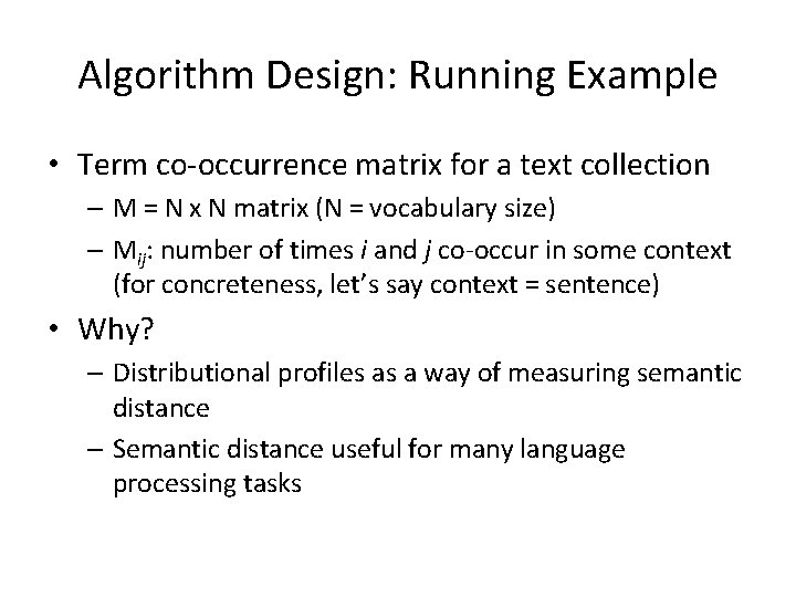 Algorithm Design: Running Example • Term co-occurrence matrix for a text collection – M