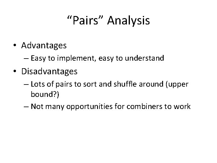 “Pairs” Analysis • Advantages – Easy to implement, easy to understand • Disadvantages –