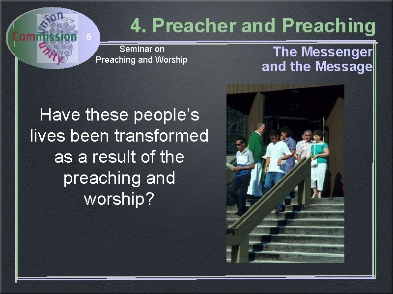 5 4. Preacher and Preaching Seminar on Preaching and Worship Have these people’s lives